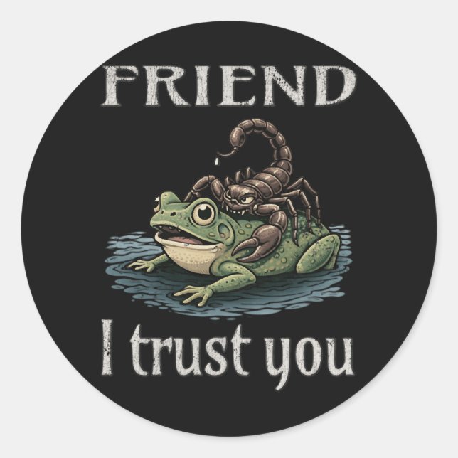 Adesivo Escorpião e Sapo - Amigo, Eu Confio em Você (Frente)