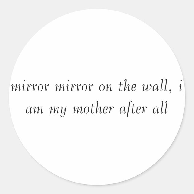Adesivo espelho na parede, sou minha mãe depois... (Frente)