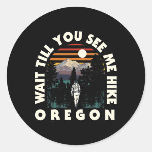 Adesivo Espere Até Me Ver Caminhar Oregon Caminhada Ou Cam