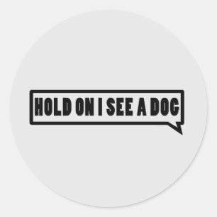 Adesivo Espere, Vejo Um Cachorro