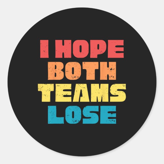 Adesivo Espero Que Ambas As Equipes Perder Engraçadas Dize (Frente)