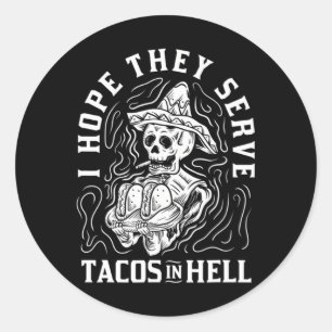 Adesivo Espero Que Servam Tacos No Inferno Do Taco De Hall