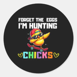 Adesivo Esqueça os ovos que estou caçando Pintinhos Páscoa