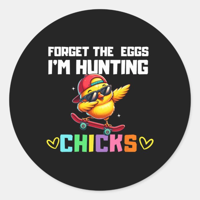Adesivo Esqueça os ovos que estou caçando Pintinhos Páscoa (Frente)
