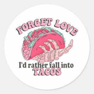 Adesivo esquecer amor eu prefiro cair em tacos