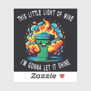 Adesivo Essa Pequena Luz Minha, Fogo no Lixo