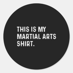 Adesivo Esta É A Minha Camisa De Artes Marciais - Luta Jud