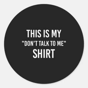 Adesivo Esta É Minha Camiseta Não Fale Comigo - Gif Engraç