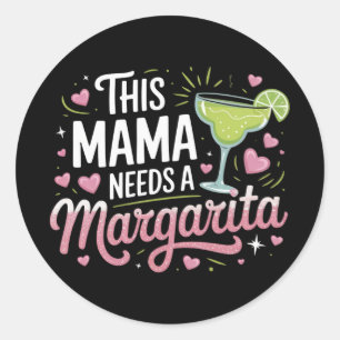 Adesivo Esta mamãe precisa de uma Margarita - Margarita Ma