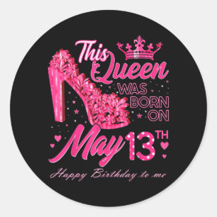 Adesivo Esta Rainha Foi Aniversariada Em 13 De Maio Aniver