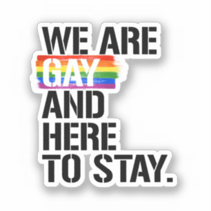Adesivo Estamos Gay e aqui para ficar