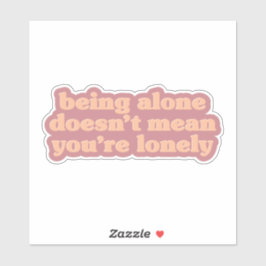 Adesivo Estar Sozinho - Uma mensagem positiva para a vida 