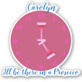 Adesivo Estarei lá em um Prosecco, suas palavras, seu nome