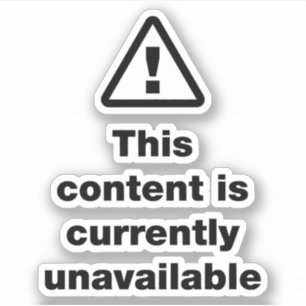 Adesivo ⚠ Este Conteúdo Não Está Disponível Atualmente