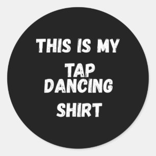 Adesivo Este É O Meu Dançarino De Camisas Dançantes De Tap