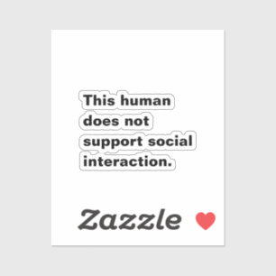 Adesivo Este humano não suporta a interação social.
