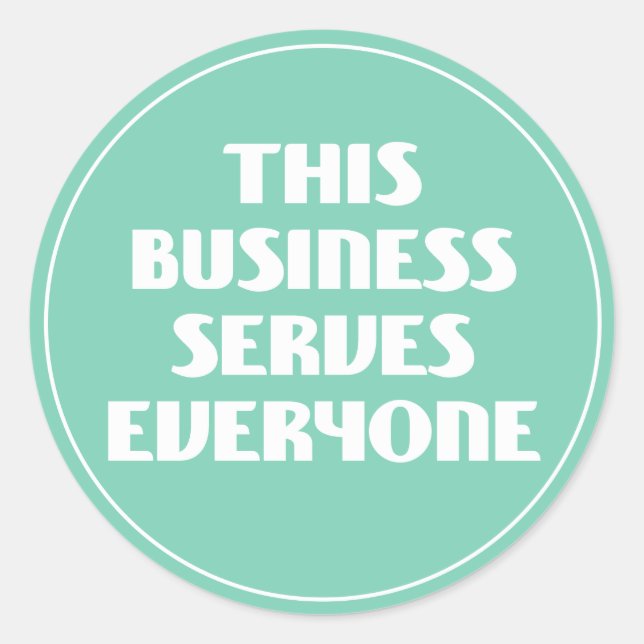 Adesivo Este Negócio Serve A Todos (Frente)