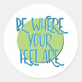 Adesivo Esteja Onde Seus Pés Estão Slogan De Recuperação