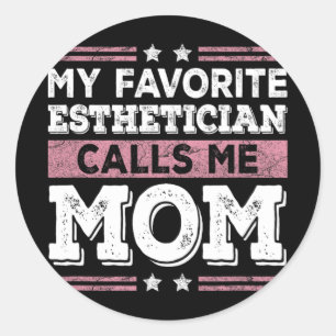 Adesivo Estheticista Favorito Me Chama Mãe Engraçada Mãe M