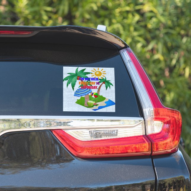 Adesivo Estou aposentado. Todo dia é sábado (Lado do carro)
