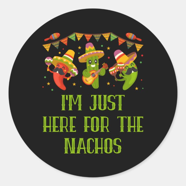 Adesivo Estou Aqui Apenas Para Os Nachos Mexicanos Comida  (Frente)