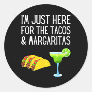 Adesivo Estou Aqui Apenas Para Os Tacos E Margaritas Cinco