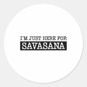 Adesivo Estou Aqui Apenas Para Savasana, Design Divertido