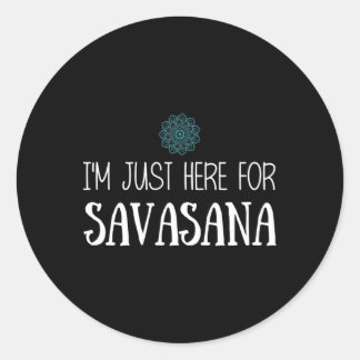 Adesivo Estou Aqui Apenas Para Savasana Yoga