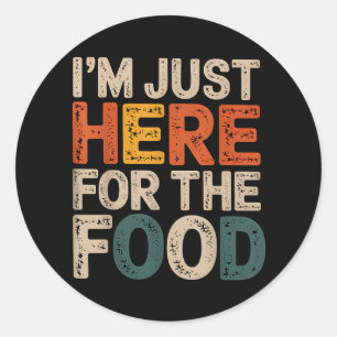 Adesivo Estou aqui para a Comida Engraçada.