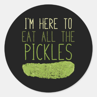 Adesivo Estou Aqui Para Comer Todos Os Picles Para O Picle