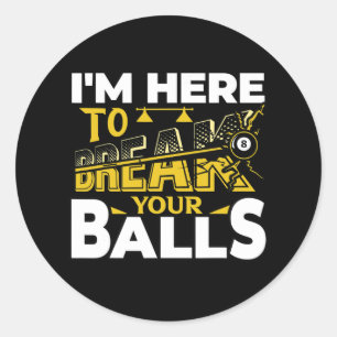 Adesivo Estou Aqui Para Quebrar Sua Piscina Billiards Joga