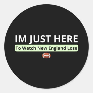 Adesivo Estou Aqui Só Para Ver a Nova Inglaterra Perder