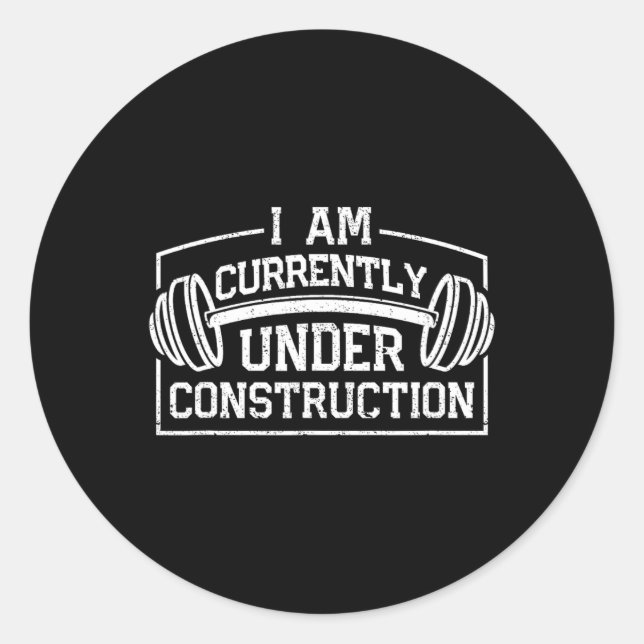 Adesivo Estou Atualmente Em Construção Engraçado Gym Worko (Frente)