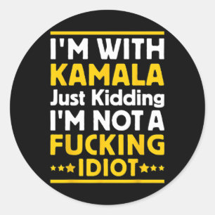 Adesivo Estou com Kamala só brincando Não sou um Idiota In