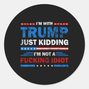 Adesivo Estou com Trump, só brincando que não sou um Idiot