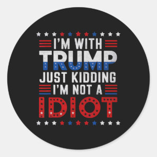 Adesivo Estou com Trump só brincando que não sou um idiota