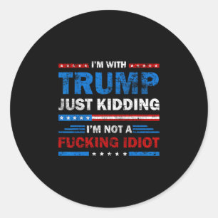 Adesivo Estou Com Trump Só Estou Brincando Não Sou Um Idio
