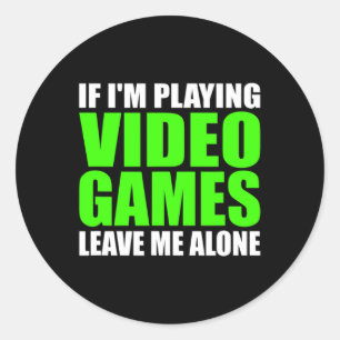 Adesivo Estou jogando Videos games, deixe-me sozinho Gamin