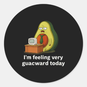 Adesivo Estou Me Sentindo Muito Guacward Hoje Funny Abacat