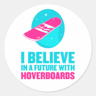 Adesivo Eu acredito em um futuro com hoverboards