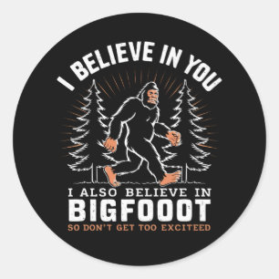 Adesivo Eu Acredito Em Você, Mas Também Acredito Em Pé Gra