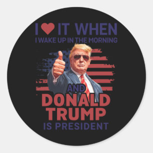 Adesivo Eu Adoro Quando Eu Acordar E Trump É O Presidente 