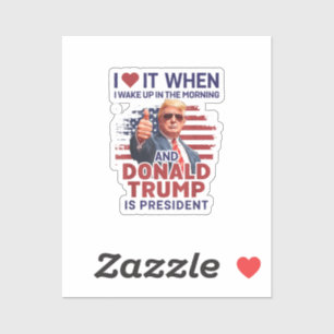 Adesivo Eu Adoro Quando Eu Acordar E Trump É O Presidente