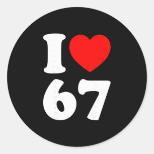 Adesivo Eu Amo 67 Engraçado Eu Amo 67 Aniversário Para Hom