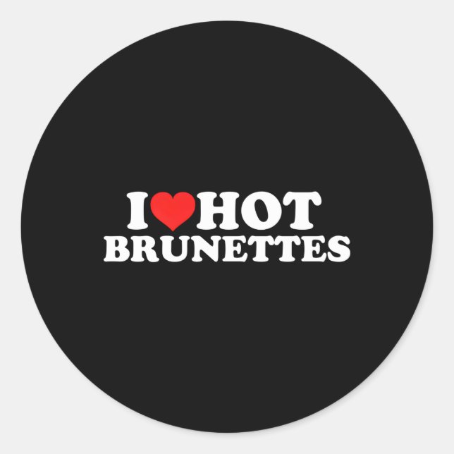 Adesivo Eu Amo Brunettes Quentes (Frente)