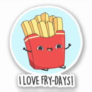 Adesivo Eu Amo Fry-Days Fries Franceses Engraçados Pun