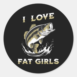 Adesivo Eu Amo Garotas Gordas Engraçado Por Byss Pesca