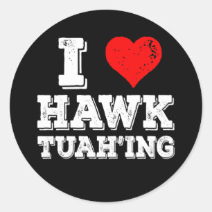 Adesivo Eu Amo Hawk Tuah ficando Engraçado