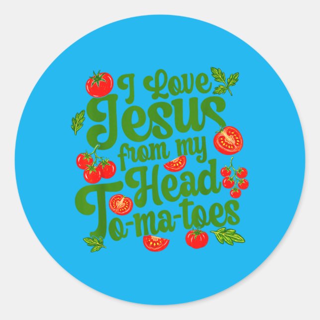 Adesivo Eu Amo Jesus Desde Meus Tomates Cabeça Divertido C (Frente)