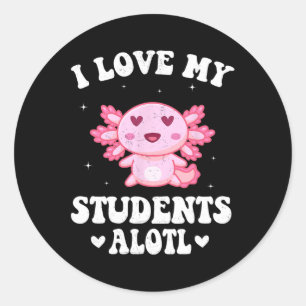 Adesivo Eu Amo Meus Estudantes Alol Namorados Bonito Axolo